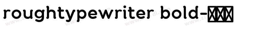 roughtypewriter bold字体转换